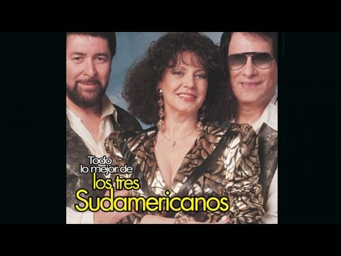 Los 3 Sudamericanos - Todo lo mejor ("La chevecha", "Me lo dijo Pérez" y más)