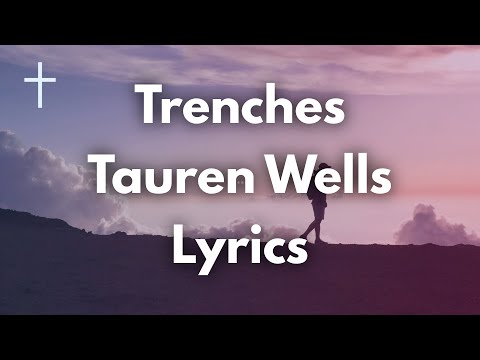 Trenches - Tauren Wells Lyrics