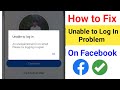 Facebook Unable To Login Problem 2024 | An Unexpected Error Occurred Please Try Logging in Again Fix