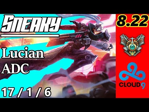 C9 Sneaky as Lucian ADC - S8 Patch 8.22 - NA Master - Full Gameplay