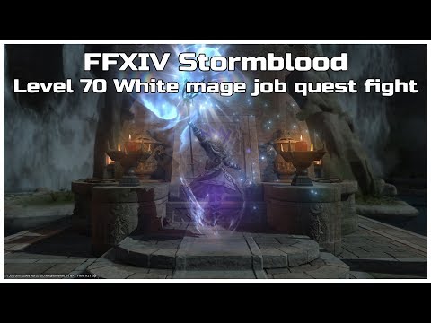 FFXIV Stormblood White mage level 70 job quest fight
