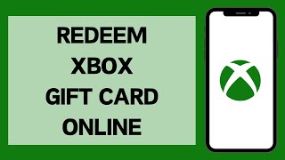 How To Redeem Xbox Gift Card Online (2024)