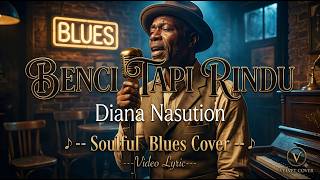 Download lagu Benci Tapi Rindu - Diana Nasution (Soulful Blues Cover 2026) by VELVET COVER mp3