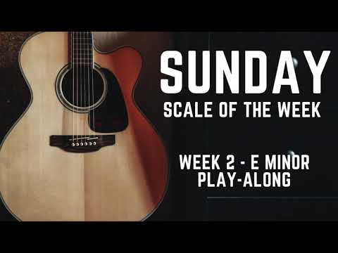 SUNDAY Scale of the Week - Week 2 - E Minor (Play-Along)