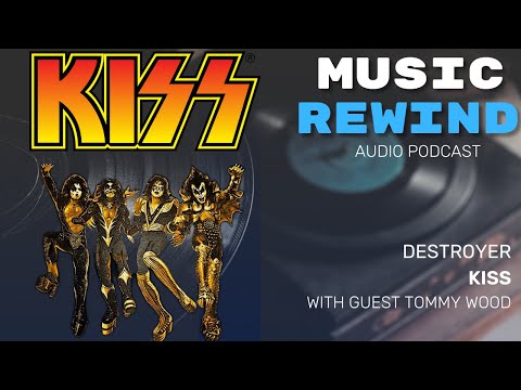 KISS: Destroyer with guest Tommy Wood