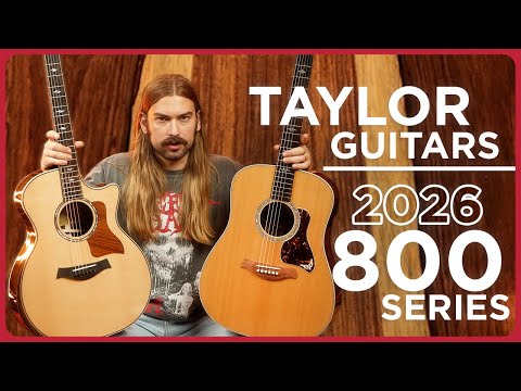 Taylor Is Improving Everything for 2026 | The Next Generation 814ce & New 810e Gold Label