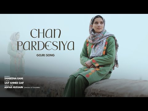 Chan Pardesiya - Shabeena Gani - Gojri Song - Lyrics Saif Ahmed Saif