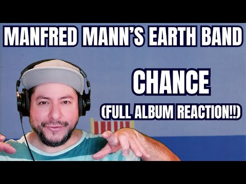 FIRST TIME HEARING Manfred Mann's Earth Band- "Chance" (Full album reaction!!)