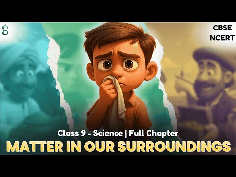 Matter in Our Surroundings – Class 9 Science video