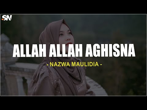 Allah Allah Aghisna (الله الله أغثنا) - Nazwa Maulidia (Lirik Sholawat)