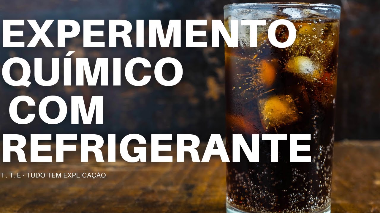 EXPERIMENTO TRANSFORMAÇÃO QUÍMICA EM REFRIGERANTE