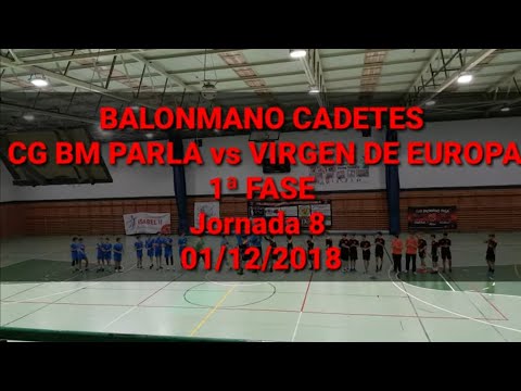 BALONMANO CADETES CG BM PARLA vs VIRGEN DE EUROPA 1ª FASE Jornada 8 01/12/2018