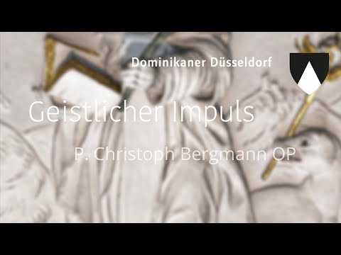 258. Geistlicher Impuls von P. Christoph Bergmann am 17.08.2022