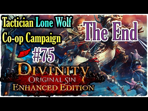 Divinity: Original Sin - InkEyes Let's Play Pt 75 FINALE Coop Tactician Lone Wolf [Enhanced Edition]