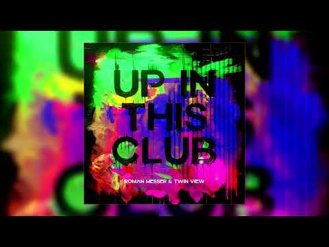 Roman Messer & Twin View - Up In This Club