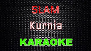 Download lagu SLAM - Kurnia [Karaoke] | LMusical mp3
