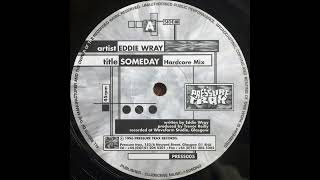 Eddie Wray - Someday (Hardcore Mix)