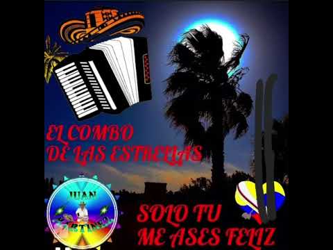 SOLO TU ME HACES FELIZ EL COMBO DE LAS ESTRELLAS