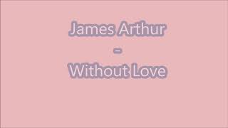 X Factor Winner James Arthur - Without Love