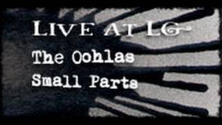 The Oohlas- Small Parts