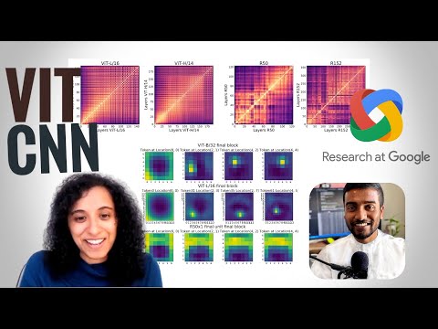 CNNs & ViTs (Vision Transfomers) - Comparing the internal structures, Maithra Raghu, @Google