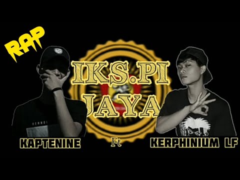 Lagu RAP IKSPI JAYA - KEPTENINE FT KERPHINIUM LF