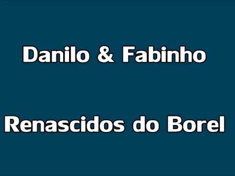Danilo & Fabinho - Renascidos do Borel