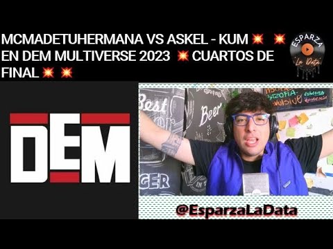 MCMADETUHERMANA VS ASKEL - KUM💥 💥 EN DEM MULTIVERSE 2023 💥CUARTOS DE FINAL💥💥 @esparzaladata
