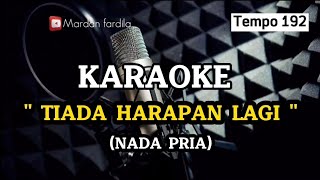 Download lagu ' TIADA HARAPAN LAGI ' KARAOKE ( NADA PRIA) mp3 Download lagu ' TIADA HARAPAN LAGI ' KARAOKE ( NADA PRIA) mp3