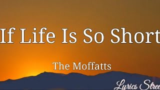 If Life Is So Short(Lyrics) Moffatts @lyricsstreet5409 #lyrics #90s #themoffatts #iflifeissoshort