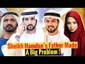 Sheikh Hamdan S Father Made A Big Problem Sheikh Hamdan Fazza Crown Prince Of Dubai