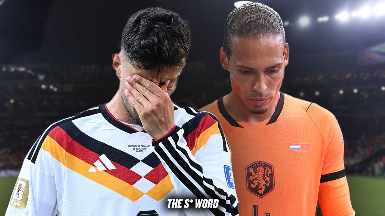 GERMANY AND NETHERLANDS EXIT WORLD CUP... 🇩🇪🇳🇱| The S Word