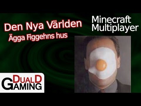 DualDGaming Spelar Minecraft Multiplayer - Den Nya Världen #3 - Vi äggar Figgehns hus