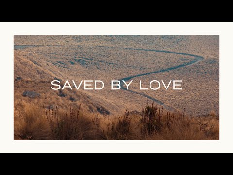 Thumbnail for Saved By Love video