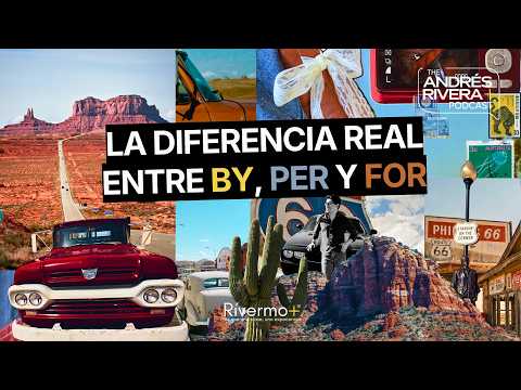 The Andrés Rivera Podcast | Ep.2 By, Per, For | Tres palabras que significan lo mismo en Esp.