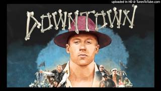 Macklemore, Ryan Lewis - Downtown (Radio Clean Version)