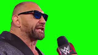 Batista "give me what I want" green screen