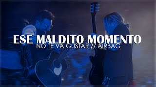 • Ese Maldito Momento - No Te Va Gustar, AIRBAG || Letra | HD