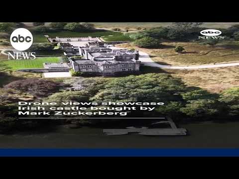 Drone views showcase Irish castle bought by Mark Zuckerberg