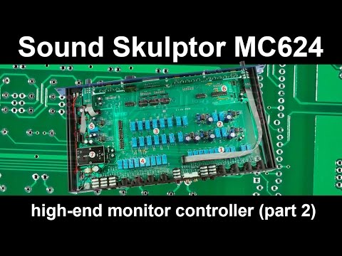 Sound Skulptor MC624 high-end monitor controller (part 2)