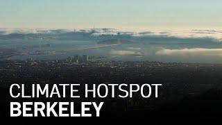 Climate Change Hotspot: Berkeley -- Scorching the Bay Area