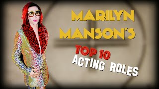 Marilyn Manson's Top 10 Acting Roles