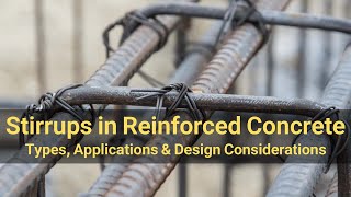 Stirrups in Reinforced Concrete: Types, Applications, and Design Considerations
