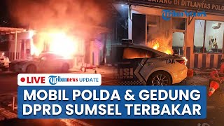LIVE: Mobil & Pos Ditlantas Polda Sumatera Selatan Hangus Dibakar Massa, Gedung DPRD Ikut Terdampak