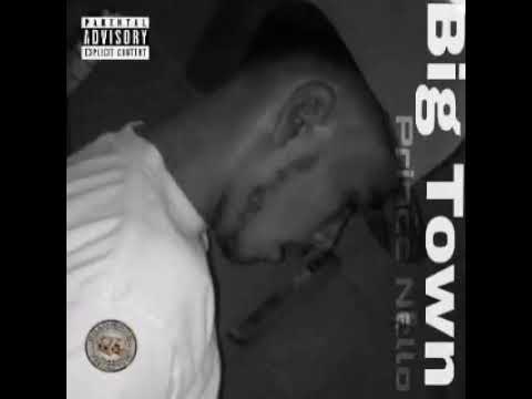 PRIINC3 N3LLO BIg Town (Official Audio)
