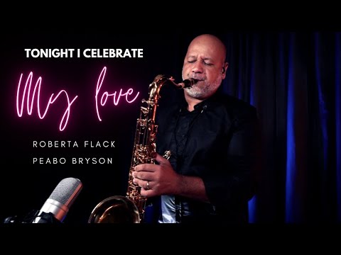 TONIGHT I CELEBRATE MY LOVE (Roberta Flack and Peabo Bryson) Sax Angelo Torres AT Romantic CLASS #62