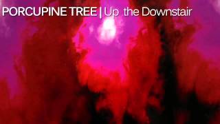 Porcupine Tree - Up the Downstair [Album Version]