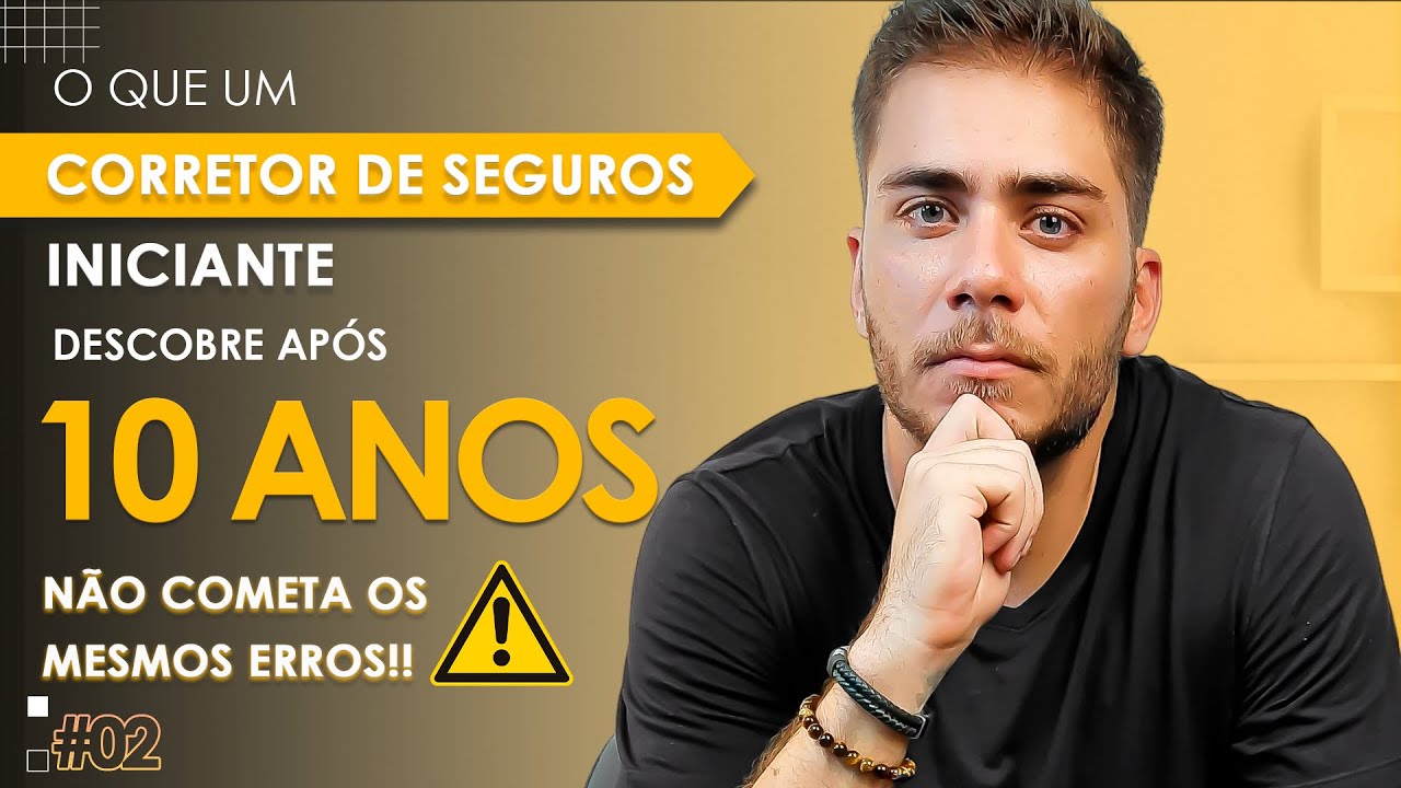 O que um CORRETOR DE SEGUROS INICIANTE DESCOBRE após 10 anos de experiência