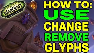 World of Warcraft LEGION: How to Use, Change and Remove Glyphs!!