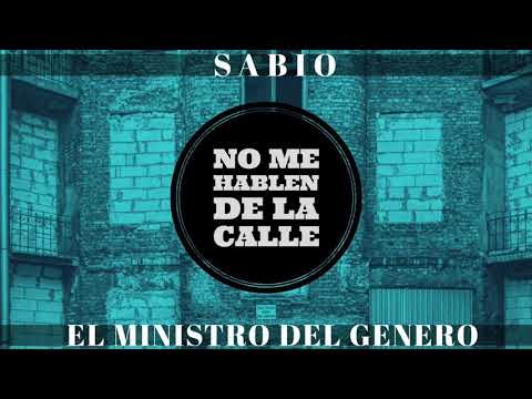 SABIO feat loys el ministró del género (no me hablen de calle)